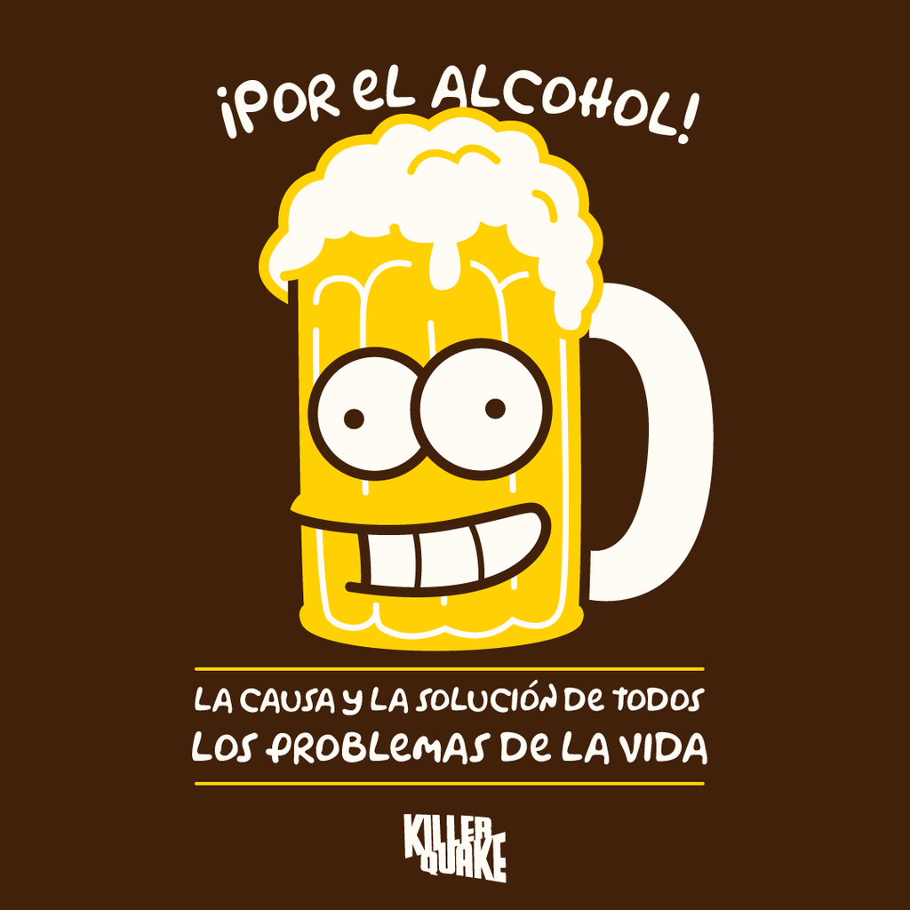 ¡Por el alcohol!