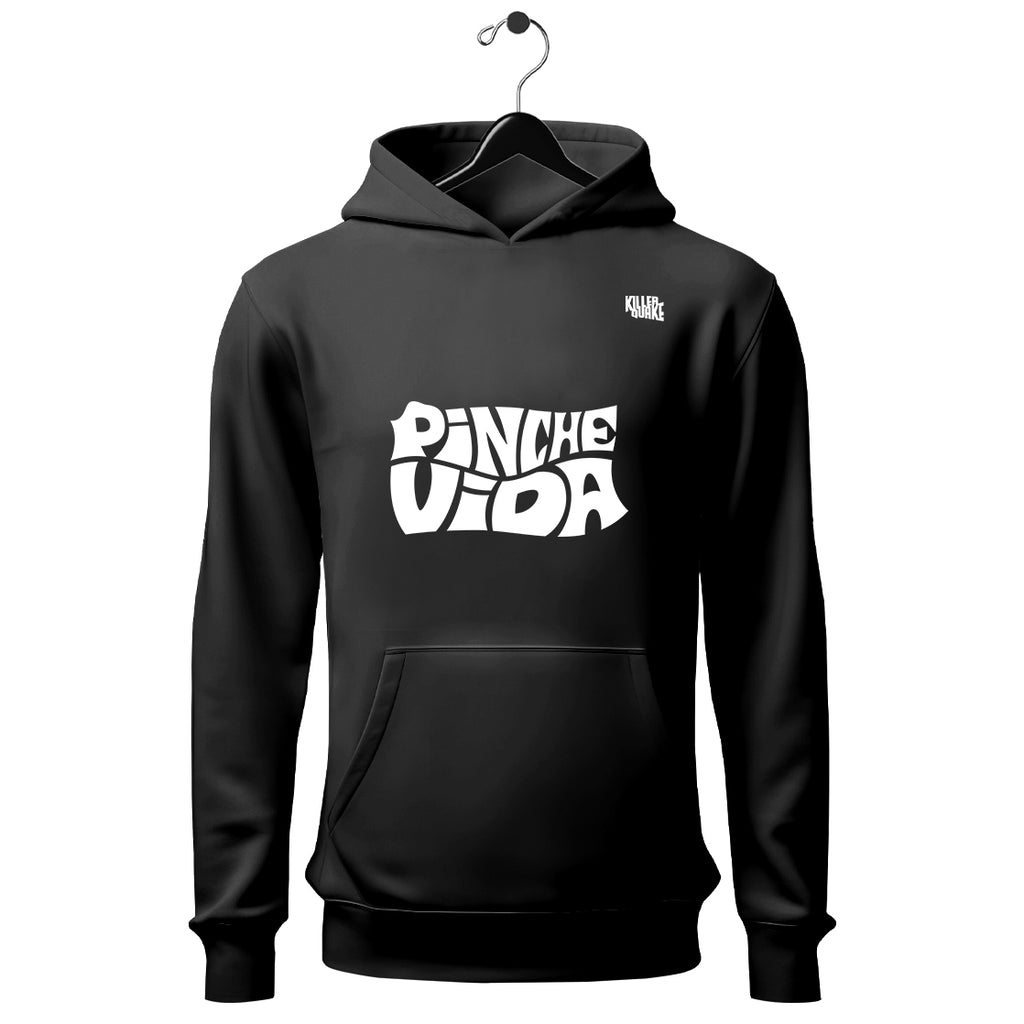 Sudadera UNISEX Pinche Vida